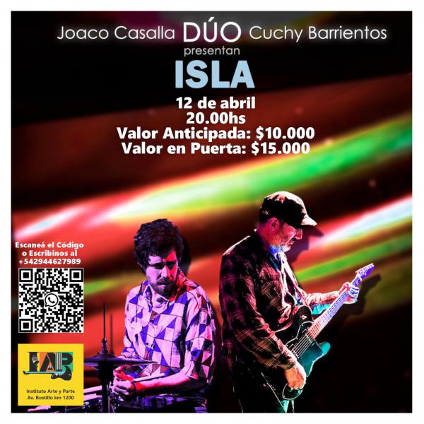 Joaco Casalla D&Uacute;O Cuchy Barrientos, presentan ISLA