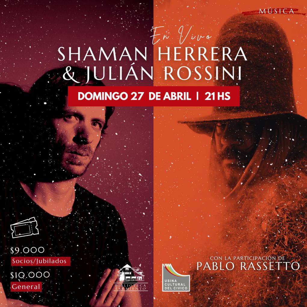 SHAMAN HERRERA & JULIAN ROSSINI