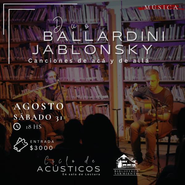 CICLO DE AC&Uacute;STICOS en la sala de lectura : DUO BALLARDINI JABLONSKY Canciones de ac&aacute; y de all&aacute; 