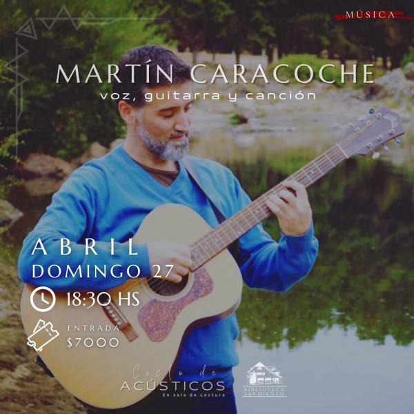 CICLO DE ACUSTICOS: Martin Caracoche 