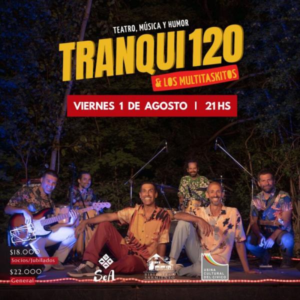 Tranqui 120 & Los multitaskitos