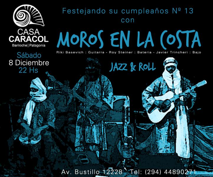 Moros en la Costa - Jazz & Roll Festejando el Cumple 13 de Casa Caracol