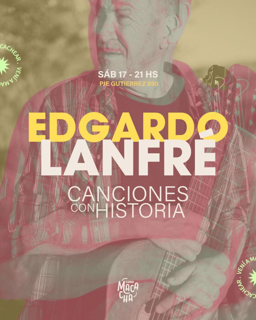 Edgardo Lanfr&eacute; presenta: "Canciones con Historia"