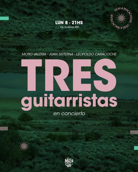  𝗧𝗿𝗲𝘀 𝗴𝘂𝗶𝘁𝗮𝗿𝗿𝗶𝘀𝘁𝗮𝘀 𝑒𝑛 𝑐𝑜𝑛𝑐𝑖𝑒𝑟𝑡𝑜