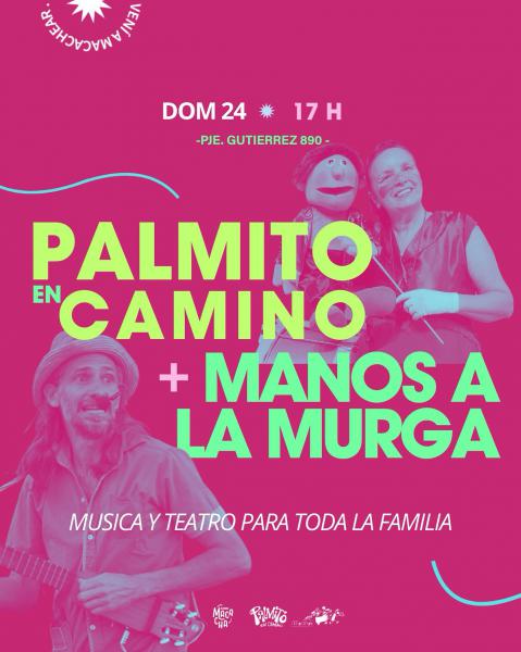 PALMITO EN CAMINO + MANOS A LA MURGA 🎪🤹