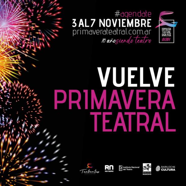 Primavera Teatral Bariloche 2021  &iexcl;Edici&oacute;n n&uacute;mero 10!  📅 Del 3 al 7 de noviembre