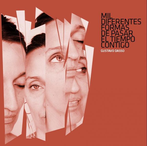  El m&uacute;sico, cantante y compositor Gustavo Dasso presenta su nuevo EP: Mil diferentes formas de pasar el tiempo contigo.