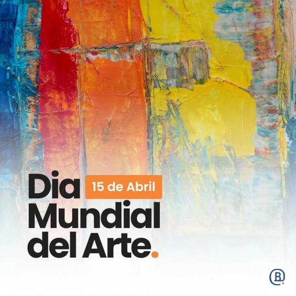 📅 15 de abril - Dia Mundial del Arte