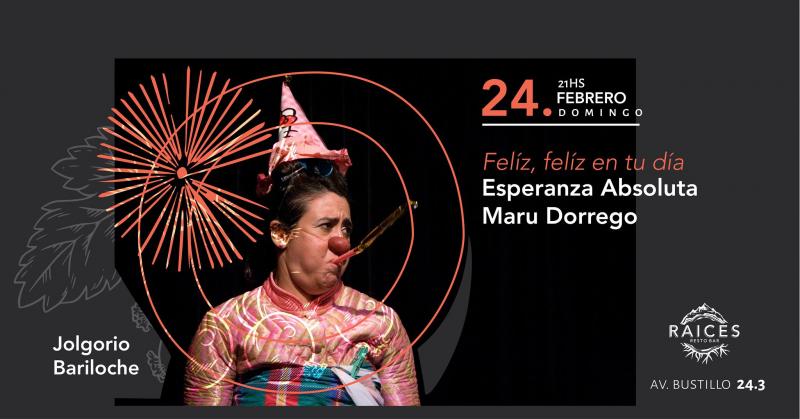 ¡Felíz, felíz en tu día. Unipersonal de Maru Dorrego en Raices!