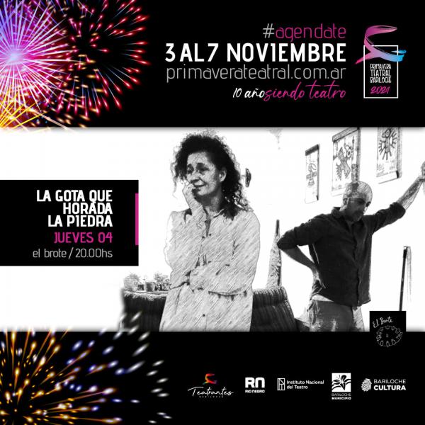 Primavera Teatral Bariloche 2021  ✨ LA GOTA QUE HORADA LA PIEDRA