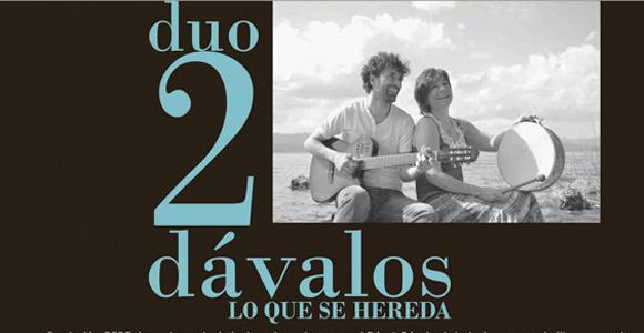 CONCIERTO GRATUITO: D&Uacute;O 2 D&Aacute;VALOS  presenta "Lo que se hereda"