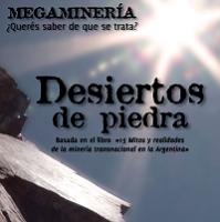 DESIERTOS DE PIEDRA un film sobre la Megaminería